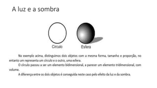 A luz e a sombra
 
