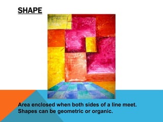 Shape Enclosed Art elements and principles | PPTX