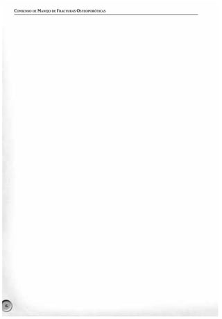 CONSENSO DE MANEJO DE FRACTURAS OSTEOPORÓTICAS




6
 