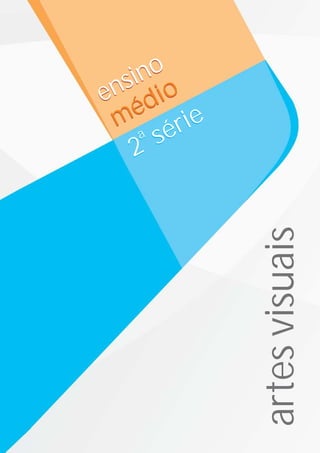 a
2 sériea
2 série
ensino
médio
artesvisuais
ensino
médio
 