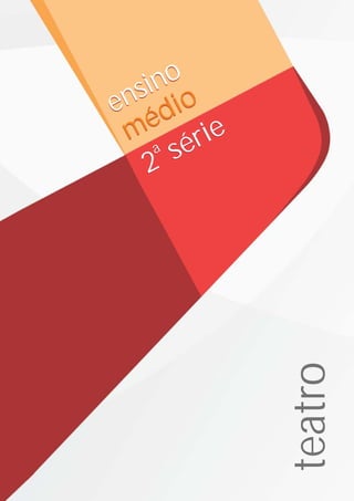 teatro
ensino
médioensino
médio
a
2 sériea
2 série
 