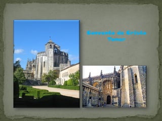 Convento de Cristo
      Tomar
 