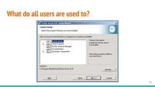 What do all users are used to?
10
 