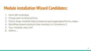 Module installation Wizard Candidates:
30
1. Form API multistep
2. CTools with its Wizard form.
3. Forms Steps module https://www.drupal.org/project/forms_steps .
4. Workflow based solutions like checkout in Commerce 2
5. Tour module, why not?
6. Others ...
 