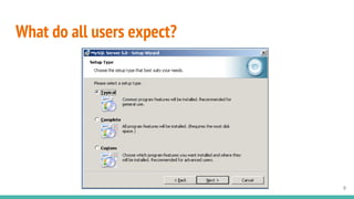What do all users expect?
9
 