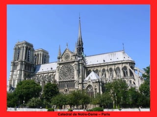 Catedral de Notre-Dame – Paris
 