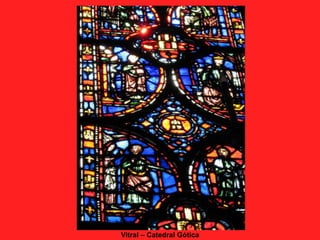 Vitral – Catedral Gótica
 