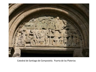 Catedral de Santiago de Compostela. Puerta de las Platerias
 