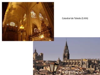 Catedral de Toledo (S.XIII)
 