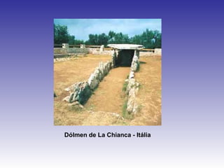 Dólmen de La Chianca - Itália
 