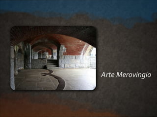 Arte Merovingio
 