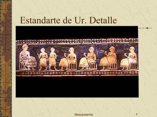 Mesopotamia 7
Estandarte de Ur. Detalle
 