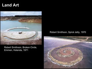 Robert Smithson, Broken Circle, Emmen, Holanda, 1971  Robert Smithson, Spiral Jetty, 1970  Land Art 