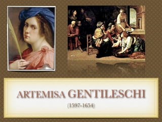Texto




ARTEMISA GENTILESCHI
       (1597-1654)
 