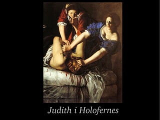 Judith i Holofernes
 