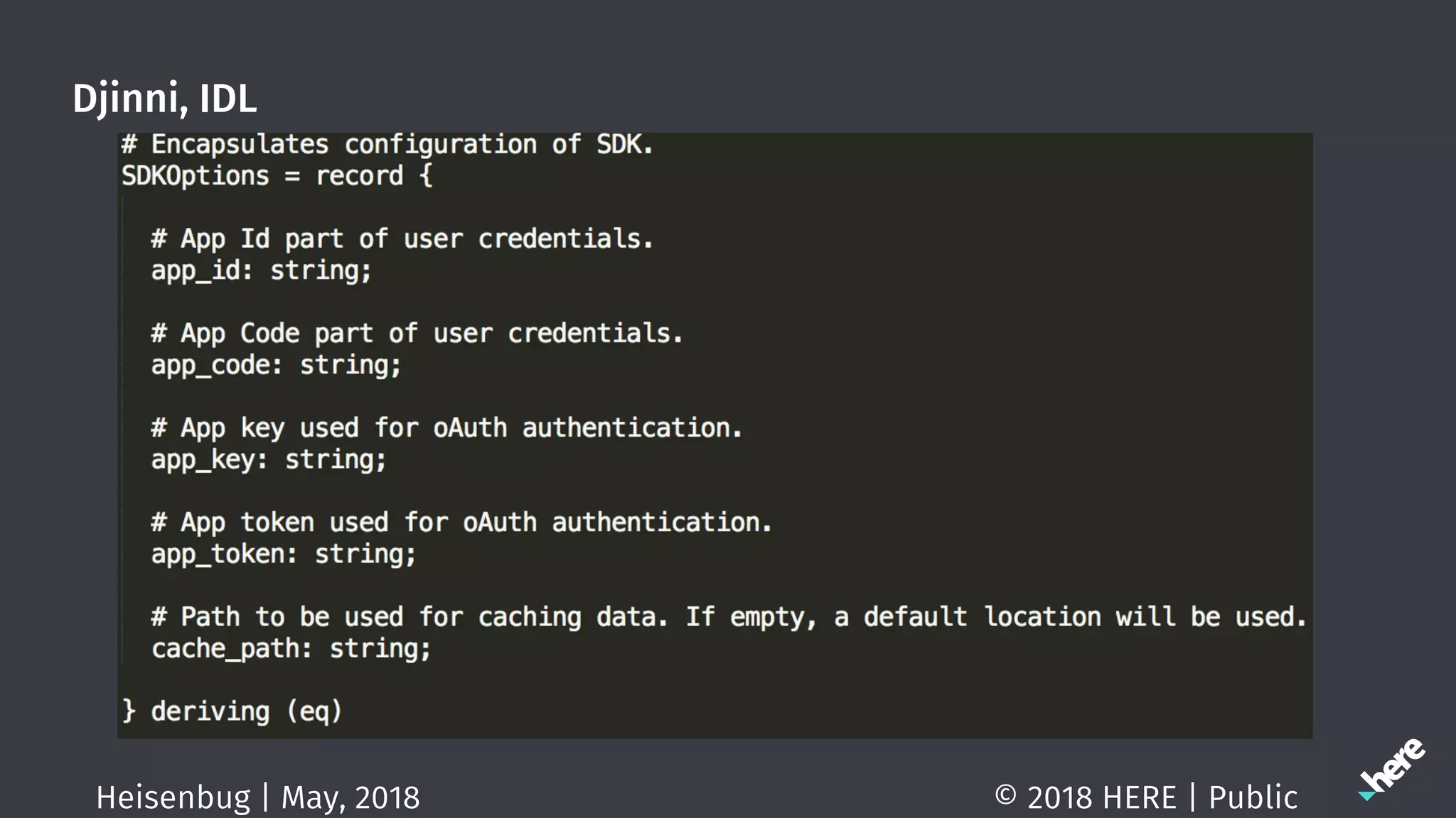 Djinni, IDL
© 2018 HERE | PublicHeisenbug | May, 2018
 