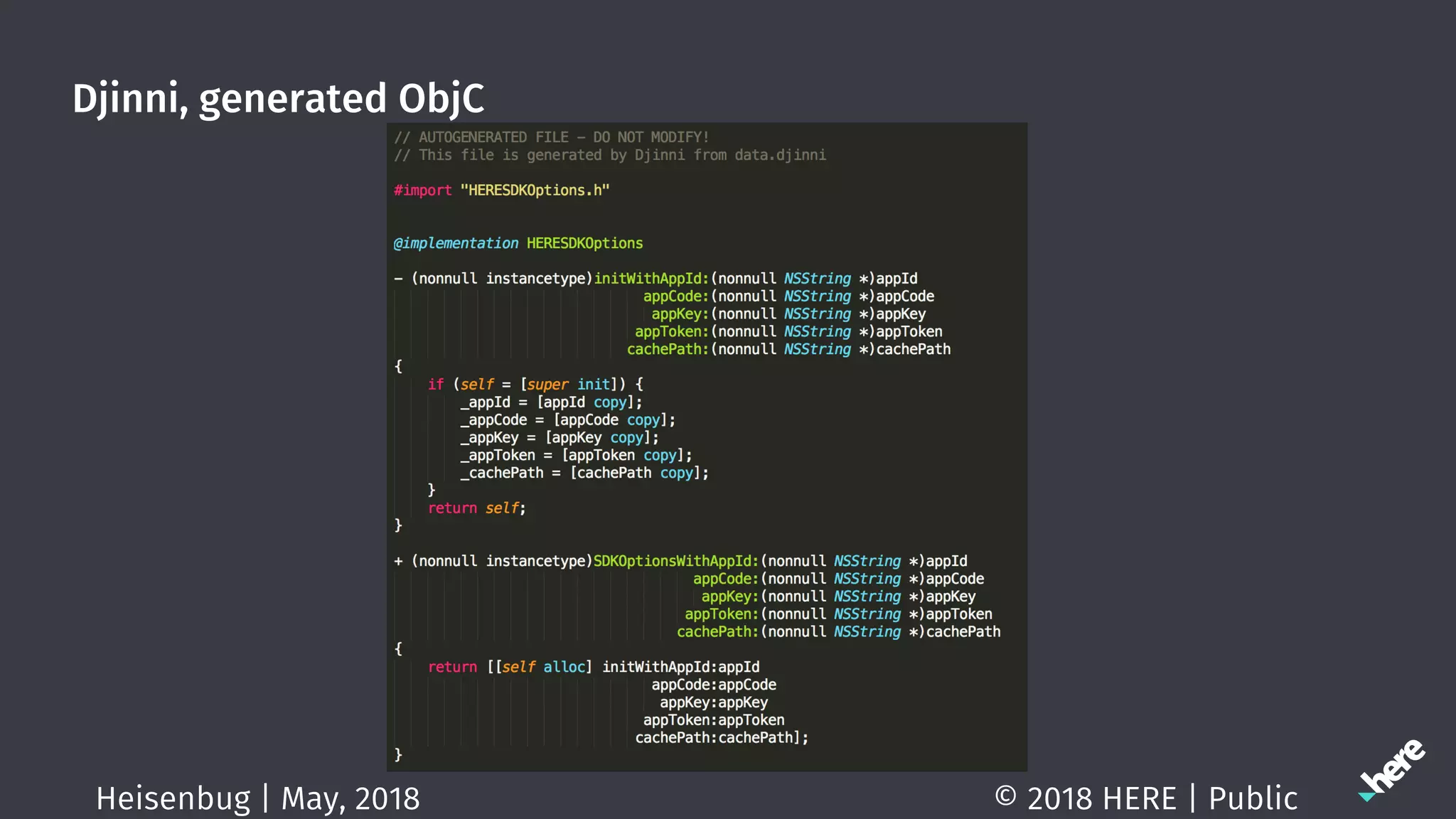 Djinni, generated ObjC
© 2018 HERE | PublicHeisenbug | May, 2018
 