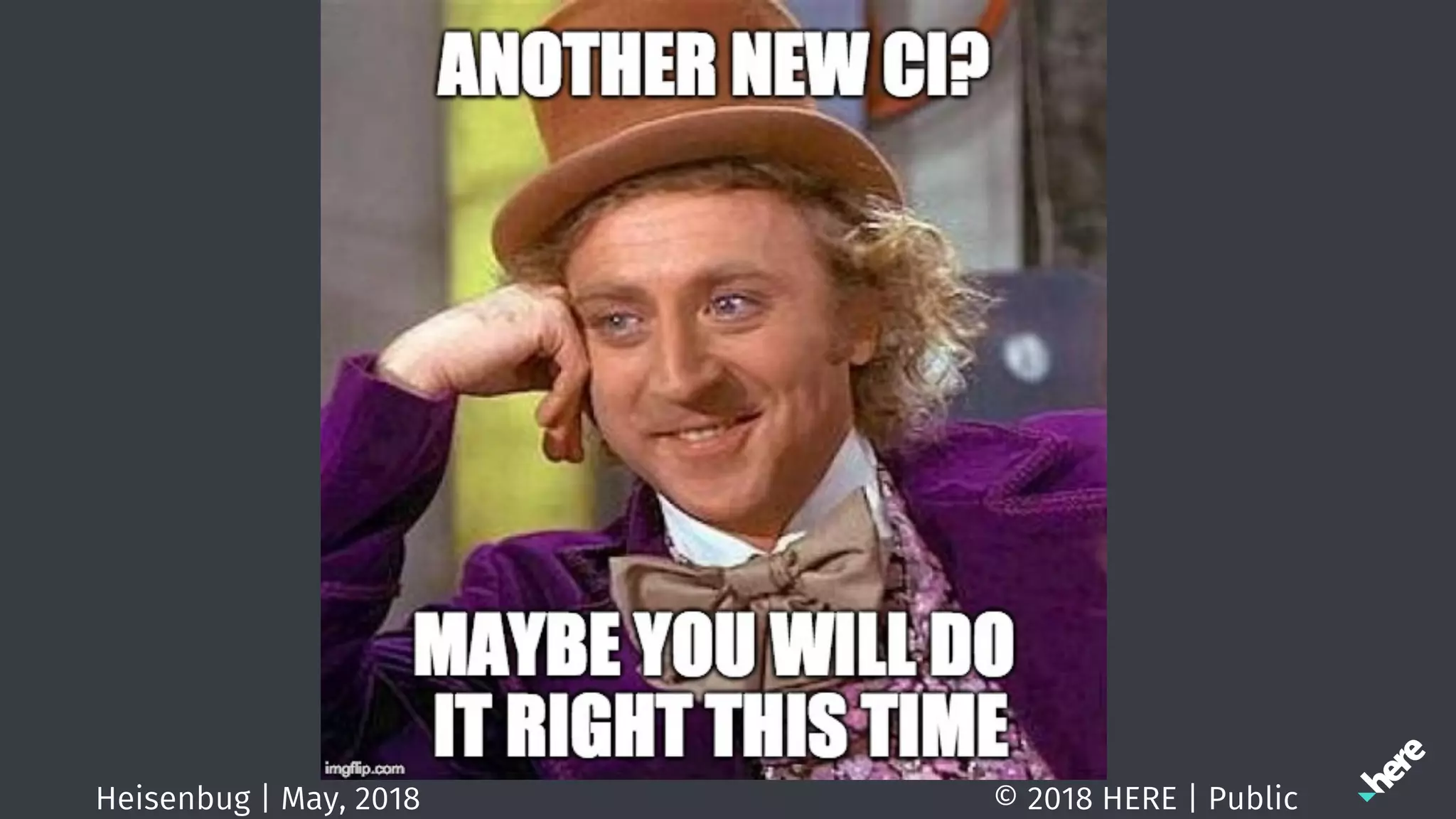 © 2018 HERE | PublicHeisenbug | May, 2018
 