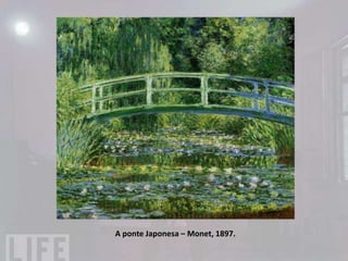 A Catedral de Rouen - Claude Monet - (1840 - 1862). Pintou, durante um ano,
cinquenta imagens, em horários diferentes, da catedral, reproduzindo a
incidência da luz. Assim, ele pretendia analisar as diferentes influências que a luz
pode exercer sobre a percepção da realidade.
 