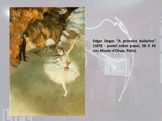 Cavalos de Corrida – Edgar Degas.
 