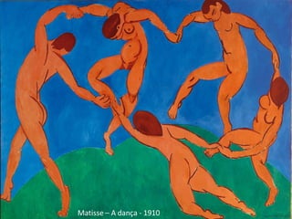 Matisse – A dança - 1910
 