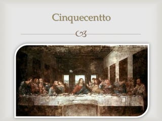 Cinquecentto