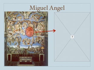 Miguel Angel
 