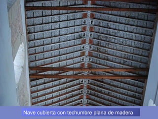 Nave cubierta con techumbre plana de madera 