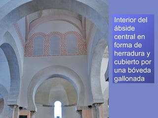 Interior del ábside central en forma de herradura y cubierto por una bóveda gallonada 