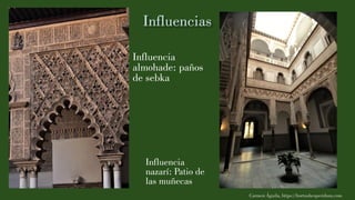 Influencia
almohade: paños
de sebka
Influencia
nazarí: Patio de
las muñecas
Carmen Águila, https://hortushesperidum.com
 