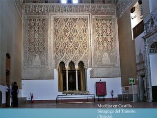 Mudéjar en Castilla .
Sinagoga del Tránsito.
(Toledo)
 