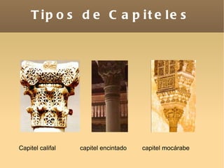 Tipos de Capiteles Capitel califal  capitel encintado  capitel mocárabe 