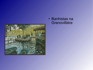  Banhistas na
Grenovilliére
 