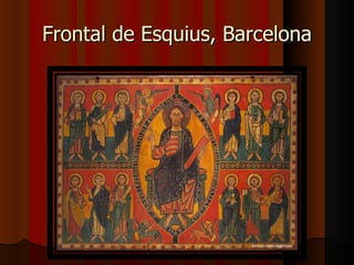 Frontal de Esquius, Barcelona
 