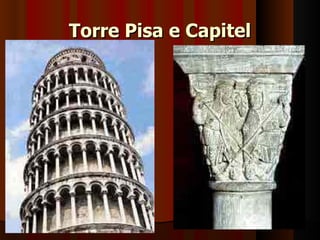 Torre Pisa e Capitel
 