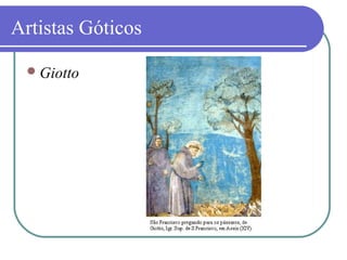 Artistas Góticos
Giotto
 