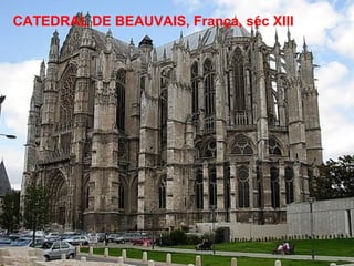 CATEDRAL DE BEAUVAIS, França, séc XIII
 