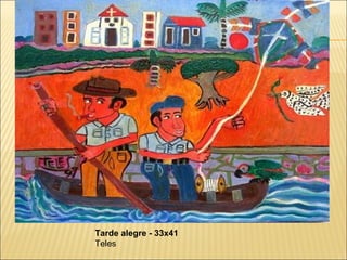 Tarde alegre - 33x41
Teles
 