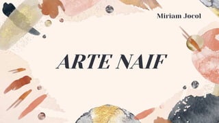 ARTE NAIF
Miriam Jocol
 