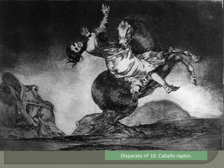 Disparate nº 10. Caballo raptor.
 