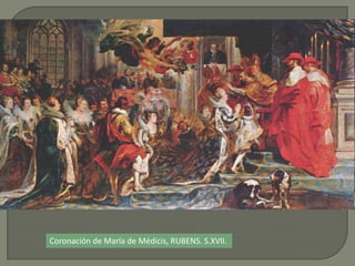 Coronación de María de Médicis, RUBENS. S.XVII.
 