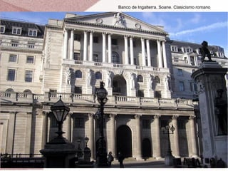 Banco de Ingalterra, Soane. Clasicismo romano
 