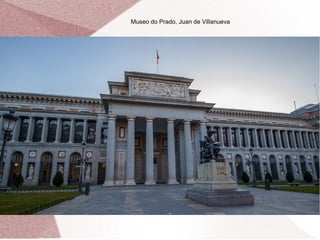 Museo do Prado, Juan de Villanueva
 
