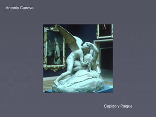 Antonio Canova




                 Cupido y Psique
 