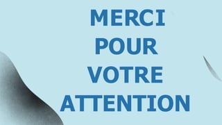 MERCI
POUR
VOTRE
ATTENTION
 