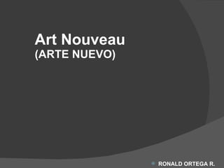 Art Nouveau   (ARTE NUEVO) ,[object Object]