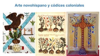 Arte novohispano y códices coloniales
 