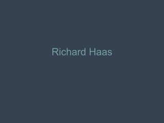 Richard Haas
 