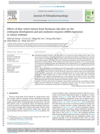 Effects of deer velvet extract from Formosan sika deer on the
embryonic development and anti-oxidative enzymes mRNA expression
in mouse embryos
Shih-Lin Cheng a
, Yi-Lin Lai b
, Ming-Che Lee b
, Perng-Chih Shen b
,
Shyh-Shyan Liu c
, Bing-Tsan Liu b,n
Q1
a
Graduate Institute of Bioresources, National Pingtung University of Science and Technology, Pingtung 91201, Taiwan, ROC
b
Department of Animal Science, National Pingtung University of Science and Technology, Pingtung 91201, Taiwan, ROC
c
Department of Veterinary Medicine, National Pingtung University of Science and Technology, Pingtung 91201, Taiwan, ROC
a r t i c l e i n f o
Article history:
Received 22 October 2013
Received in revised form
19 March 2014
Accepted 4 April 2014
Keywords:
Formosan sika deer velvet
Reactive oxygen species
Mouse embryo
Antioxidation
Anti-oxidative enzymes
a b s t r a c t
Ethnopharmacrological relevance: The deer velvet or its extracts has been widelyQ2 used in clinic. It has
been used in promoting reproductive performances and treating of oxidation and aging process. The aim
of this study is to investigate the effects of velvet extract from Formosan sika deer (Formosan sika deer;
Cervus nippon taiouanus, FSD) velvet on mouse embryonic development and anti-oxidant ability in vitro.
Materials and methods: Mouse 4-cells embryos were divided into 16 groups for 72 h in vitro incubation.
The embryonic development stages and morphology were evaluated every 12 h in experimental period.
The quantitative real time PCR was used to measure the CuZn-SOD, GPx and CAT mRNA expression of the
blastocysts.
Results: The 4-cells embryos of hydrogen peroxide (HP) groups did not continue developing after oxidant
stress challenged. The blastocyst developmental rate (90.0–90.4%, P>0.05) and normal morphological
rate (84.4–85.1%, P>0.05) of the 1% and 2% DV extract groups were similar to those in the control group
(90.7% and 88.8%, respectively). The embryos challenged by HP (5, 10 and 25 μM) and subsequently
incubated in mHTF medium with 1% and 2% of deer velvet (DV) extracts were able to continue
development; the blastocyst developmental rate of these groups were similar to that in the control
group. The relative mRNA expression of the focused anti-oxidative enzymes in the mouse embryos did
not signiﬁcantly differ among the designed DV treatment groups (P>0.05).
Conclusion: The FSD velvet extract in adequate concentration could promote anti-oxidative enzymes
mRNA expression followed the challenge of hydrogen peroxide, relieve the mouse embryo under
oxidative stress, and maintain the blastocyst developmental ability in vitro.
& 2014 Published by Elsevier Ireland Ltd.
1. Introduction
There are many types of free radicals in a living system. Such
free radicals could be produced during metabolism processing
in vivo, although most molecules in vivo are non-radical. Reactive
oxygen species (ROS) including hydrogen peroxide (H2O2, HP) and
free radicals (such as superoxide anions and hydroxyl radicals)
could be involved in cell damaging. Oxidative damage could occur
in all aerobes including plant, animals and aerobic bacteria while
being exposed to ROS concentrations higher than normal and
low antioxidant defenses system (Halliwell, 2006). In addition, the
research showed a direct relationship between high HP concen-
tration and elevated fragmentation grade or apoptosis in mouse
embryos (Yang et al., 1998). High HP level could induce zona
pellucida dissolution, cytoplasmic shrink, loss of ooplasm micro-
tubule dynamics (OMD) and cortical granule functions in mouse
embryo (Goud et al., 2008; Trimarchi et al., 2000). Furthermore,
HP could induce the increase in abnormal embryo occurring rate,
resulting in embryo necrosis, embryo implantation failure, and
endometriosis (Guérin et al., 2001). Several antioxidant enzymes
could protect oocyte and embryos against peroxidative damage by
superoxide dismutase (SOD), catalase (CAT) and glutathione perox-
idase (GPx) in vivo (Cebral et al., 2007). The correlation had been
observed among mRNA, protein and enzyme activity levels (Forsberg
et al., 1996), which indicated that the antioxidant enzymes were
regulated primarily at the pre-translational level. There are many
kinds of method for evaluation of internal antioxidant enzymes gene
1
2
3
4
5
6
7
8
9
10
11
12
13
14
15
16
17
18
19
20
21
22
23
24
25
26
27
28
29
30
31
32
33
34
35
36
37
38
39
40
41
42
43
44
45
46
47
48
49
50
51
52
53
54
55
56
57
58
59
60
61
62
63
64
65
66
67
68
69
70
71
72
73
74
75
76
77
78
79
80
81
82
83
84
85
86
87
Contents lists available at ScienceDirect
journal homepage: www.elsevier.com/locate/jep
Journal of Ethnopharmacology
http://dx.doi.org/10.1016/j.jep.2014.04.006
0378-8741/& 2014 Published by Elsevier Ireland Ltd.
n
Correspondence to: No.1, Shuehfu Rd., Neipu, Pingtung 91201, Taiwan, ROC.
Tel.: þ886 87703202x6199; fax: þ886 87740148.
E-mail address: ﬂea957@gmail.com (B.-T. Liu).
Please cite this article as: Cheng, S.-L., et al., Effects of deer velvet extract from Formosan sika deer on the embryonic development and
anti-oxidative enzymes mRNA expression in mouse embryos. Journal of Ethnopharmacology (2014), http://dx.doi.org/10.1016/j.
jep.2014.04.006i
Journal of Ethnopharmacology ∎ (∎∎∎∎) ∎∎∎–∎∎∎
 