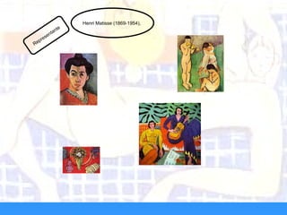 Henri Matisse (1869-1954),
Representante
 